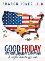 The Good Friday National Holiday Campaign & Why the States Are Not United