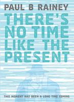 There's No Time Like the Present