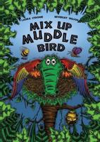 The Mix Up Muddle Bird