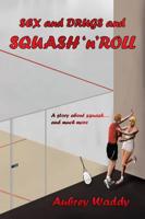 Sex and Drugs and Squash'n'roll