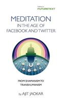Meditation in the Age of Facebook and Twitter