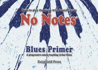 No Notes Blues Primer