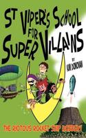 St Viper's School for Super Villains. the Riotous Rocket Ship Robbery.