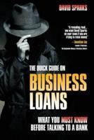 The Quick Guide on Business Loans - What You Must Know Before Talking to a Bank