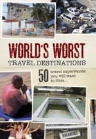 Worlds Worst Travel Destinations