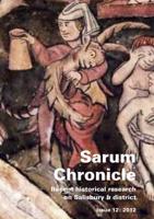 Sarum Chronicle : Recent historical research on Salisbury & District