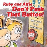 Ruby and Alfie Don't Push that Button