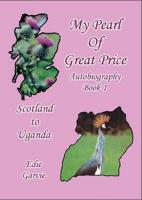 My Pearl of Great Price Book I Scotland to Uganda