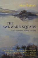 The Awkward Squads and Selected Short Stories