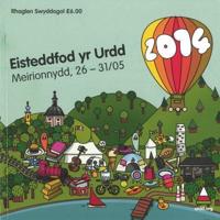 Rhaglen Swyddogol Eisteddfod Genedlaethol Urdd Gobaith Cymru Meirionnydd 2014, 26/05 - 31/05