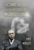 Conan Doyle and the Mysterious World of Light, 1887-1920
