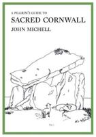 A Pilgrim's Guide to Sacred Cornwall
