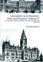 Lancashire and Cheshire: Past and Present: Volume 2