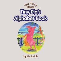 Tiny Pig's Alphabet Book