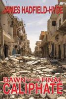 Dawn of the Final Caliphate