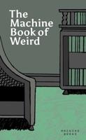 The Machine Book of Weird