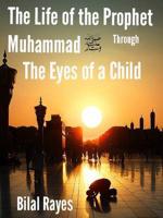 The Life of the Prophet Muhammad Through the Eyes of a Child