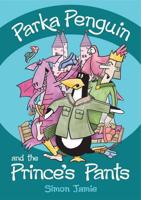 Parka Penguin and the Prince's Pants