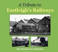 A Tribute to Eastleigh's Railways