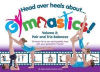 Head Over Heels About Gymnastics! Volume 2