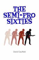 The Semi-Pro Sixties