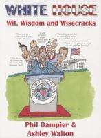 White House Wit, Wisdom and Wisecracks