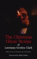 The Christmas Ghost Stories of Lawrence Gordon Clark