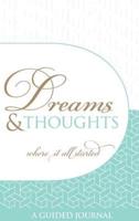 Dreams and Thoughts Guided Journal: Reconnect with your fertile and limitless mind