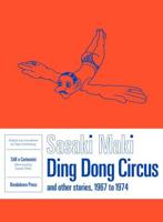 Ding Dong Circus and Other Stories, 1967-1974
