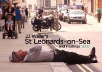 JJ Waller's St Leonards-on-Sea and Hastings. Vol:01