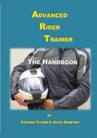 Advanced Rider Trainer : The Handbook for Training the Trainer