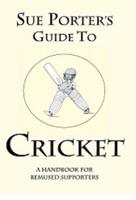 Sue Porter's Guide to Cricket