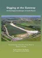 Digging at the Gateway: Archaeological Landscapes of South Thanet