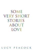 Some Very Short Stories About Love