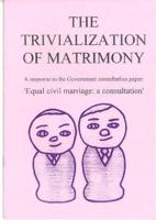 Trivialization of Matrimony