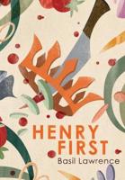 Henry First: A Story of Excess