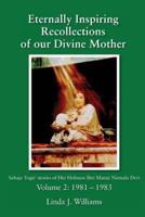 Eternally Inspiring Recollections of Our Divine Mother, Volume 2: 1981-1983