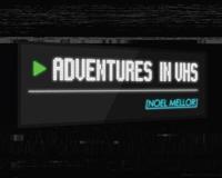 Adventures in VHS
