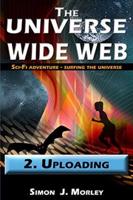 The Universe Wide Web. 2 Uploading