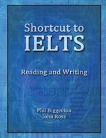 Shortcut to Ielts - Reading and Writing