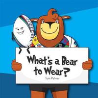 What's a Bear to Wear?