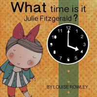 What Time Is It, Julie Fitzgerald?