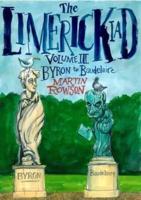 The Limerickiad. Volume III Byron to Baudelaire