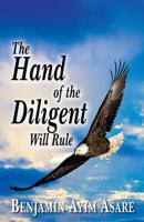The Hand of the Diligent Will Rule