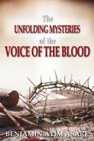 The Unfolding Mysteries of the Voice of the Blood