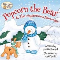 Popcorn the Bear & The Mysterious Snowman