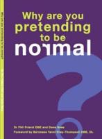 Why Are You Pretending to Be Normal?