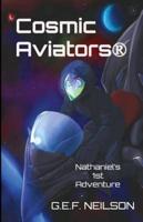 Cosmic Aviators - Nathaniel's 1st Adventure