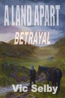 A Land Apart. Volume 1 Betrayal
