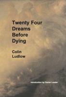 Twenty Four Dreams Before Dying